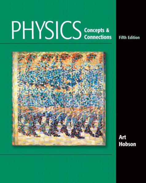Physics: Concepts and Connections / Edition 5
