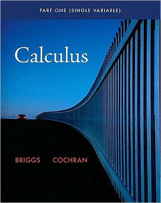 Single Variable Calculus by William L. Briggs, Lyle Cochran ...