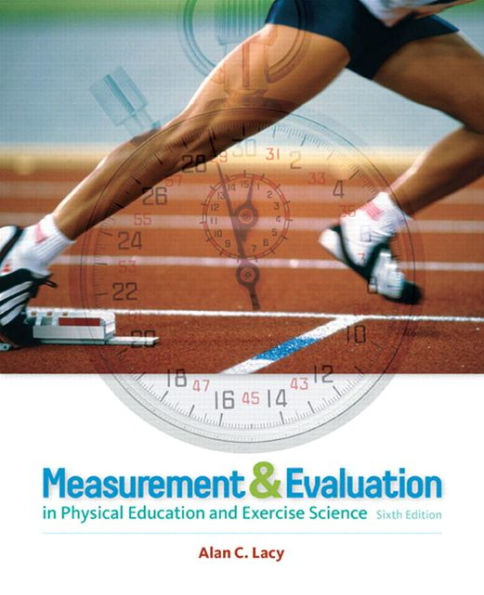 Measurement and Evaluation in Physical Education and Exercise Science / Edition 6