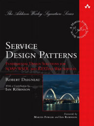 Title: Service Design Patterns: Fundamental Design Solutions for SOAP/WSDL and RESTful Web Services, Author: Robert Daigneau