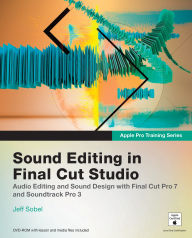 Title: Apple Pro Training Series: Sound Editing in Final Cut Studio, Author: Jeff Sobel