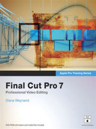 Title: Apple Pro Training Series: Final Cut Pro 7, Author: Diana Weynand