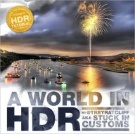 Title: A World in HDR (Voices That Matter Series), Author: Trey Ratcliff