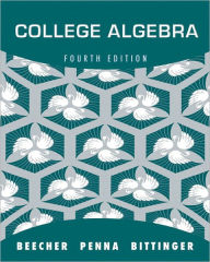 Title: College Algebra / Edition 4, Author: Judith A. Beecher