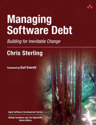 Title: Managing Software Debt: Building for Inevitable Change, Author: Chris Sterling