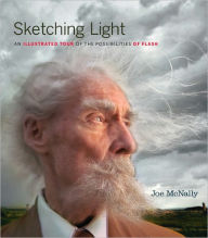 Title: Sketching Light: An Illustrated Tour of the Possibilities of Flash, Author: Joe McNally