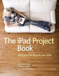 Title: The iPad Project Book, Author: Michael E. Cohen