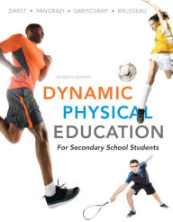 Title: Dynamic Physical Education for Secondary School Students / Edition 7, Author: Paul W. Darst