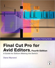 Title: Final Cut Pro for Avid Editors (Apple Pro Training Series), Author: Diana Weynand