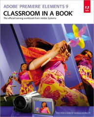 Title: Adobe Premiere Elements 9 Classroom in a Book, Author: Adobe Creative Team