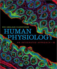 Title: Human Physiology: An Integrated Approach / Edition 6, Author: Dee Unglaub Silverthorn