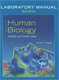 Title: Laboratory Manual for Human Biology: Concepts and Current Issues / Edition 6, Author: Michael D. Johnson