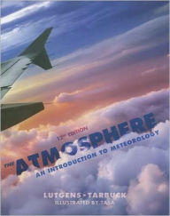 Title: The Atmosphere: An Introduction to Meteorology / Edition 12, Author: Frederick K. Lutgens