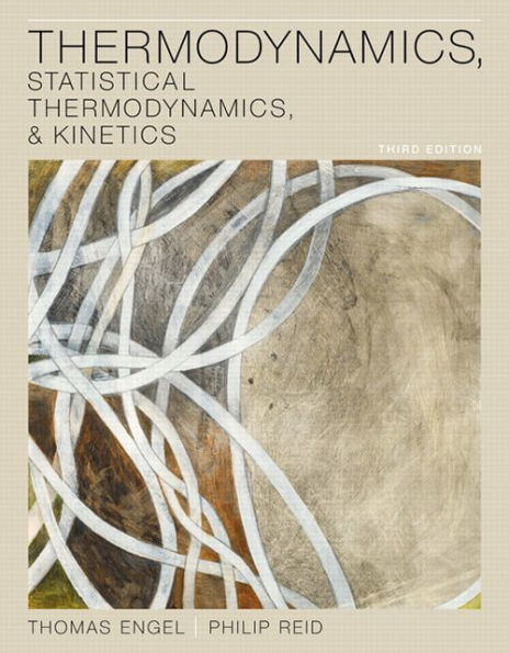 Thermodynamics, Statistical Thermodynamics, & Kinetics / Edition 3