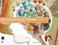 Title: Writing for Visual Thinkers: A Guide for Artists and Designers, Author: Andrea Marks