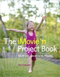 Title: The iMovie '11 Project Book, Author: Jeff Carlson