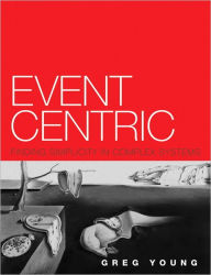 Title: Event Centric: Finding Simplicity in Complex Systems / Edition 1, Author: Greg Young
