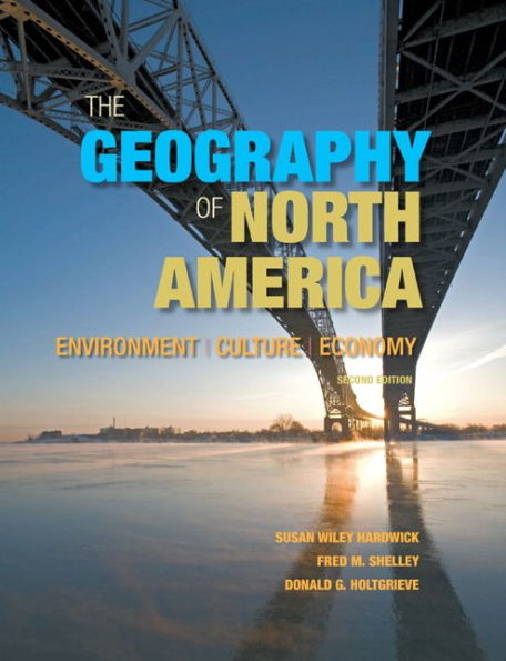 Geography of North America, The: Environment, Culture, Economy / Edition 2