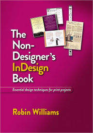 Title: The Non-Designer's InDesign Book, Author: Robin Williams