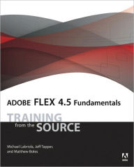 Title: Adobe Flex 4.5 Fundamentals: Training from the Source, Author: Michael Labriola