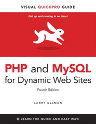 Title: PHP and MySQL for Dynamic Web Sites: Visual QuickPro Guide, Author: Larry Ullman