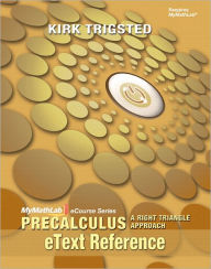 Title: eText Reference for MyMathLab Precalculus Right Triangle Approach / Edition 1, Author: Kirk Trigsted