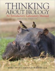 Title: Thinking About Biology: An Introductory Laboratory Manual / Edition 4, Author: Mimi Bres