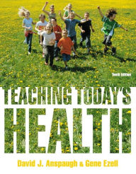 Title: Teaching Today's Health / Edition 10, Author: David Anspaugh