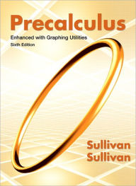 Title: Precalculus Enhanced with Graphing Utilities / Edition 6, Author: Michael Sullivan