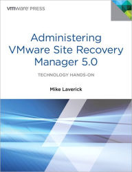 Title: Administering VMware Site Recovery Manager 5.0, Author: Michael Gordon Laverick