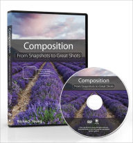 Title: Composition: From Snapshots to Great Shots DVD, Author: Nicole S. Young