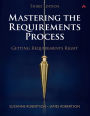 Mastering the Requirements Process: Getting Requirements Right / Edition 3