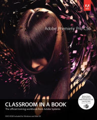 Title: Adobe Premiere Pro CS6 Classroom in a Book / Edition 1, Author: Adobe Creative Team