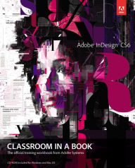 Title: Adobe InDesign CS6 Classroom in a Book / Edition 1, Author: Adobe Creative Team