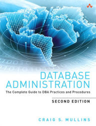 Alternative view 2 of Database Administration: The Complete Guide to DBA Practices and Procedures / Edition 2