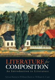 Title: Literature for Composition: An Introduction to Literature / Edition 10, Author: Sylvan Barnet