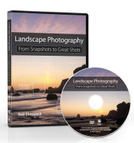 Title: Landscape Photography: From Snapshots to Great Shots (DVD), Author: Rob Sheppard