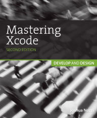 Title: Mastering Xcode: Develop and Design, Author: Maurice Kelly