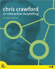 Title: Chris Crawford on Interactive Storytelling / Edition 2, Author: Chris Crawford