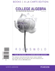 Title: College Algebra with Modeling and Visualization, Books a la Carte Edition plus NEW MyMathLab with Pearson eText -- Access Card Package / Edition 5, Author: Gary K. Rockswold