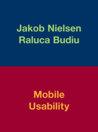 Free ebook download txt Mobile Usability (English literature) by Jakob Nielsen, Raluca Budiu 9780321884480