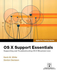 Title: Apple Pro Training Series: OS X Support Essentials, Author: Kevin M. White