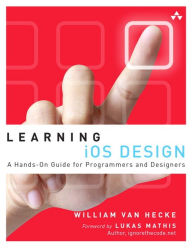 Free computer e books download Learning iOS Design: A Hands-On Guide for Programmers and Designers PDF FB2 PDB English version by William Van Hecke 9780321887498