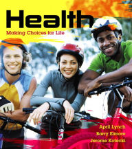 Title: Health: Making Choices for Life Plus MyHealthLab with eText -- Access Card Package / Edition 1, Author: April Lynch