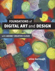 Title: Foundations of Digital Art and Design with the Adobe Creative Suite / Edition 1, Author: xtine burrough