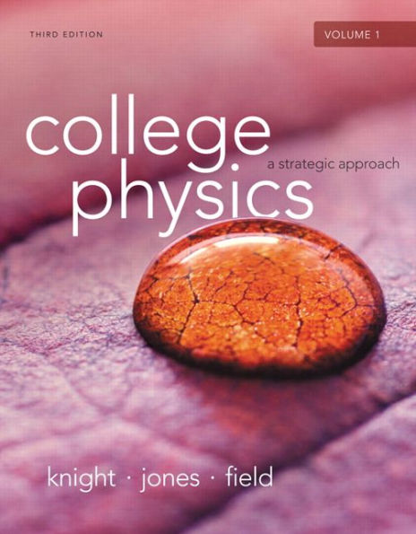 College Physics: A Strategic Approach Volume 1 (Chs.1-16) / Edition 3