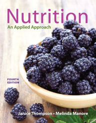Title: Nutrition: An Applied Approach / Edition 4, Author: Janice J. Thompson