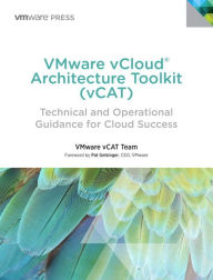 Title: VMware vCloud Architecture Toolkit (vCAT): Technical and Operational Guidance for Cloud Success, Author: VMware Press