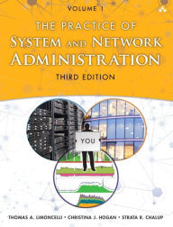 Title: Practice of System and Network Administration, The: DevOps and other Best Practices for Enterprise IT, Volume 1 / Edition 3, Author: Thomas Limoncelli