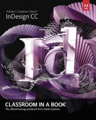 Title: Adobe InDesign CC Classroom in a Book / Edition 1, Author: Adobe Creative Team